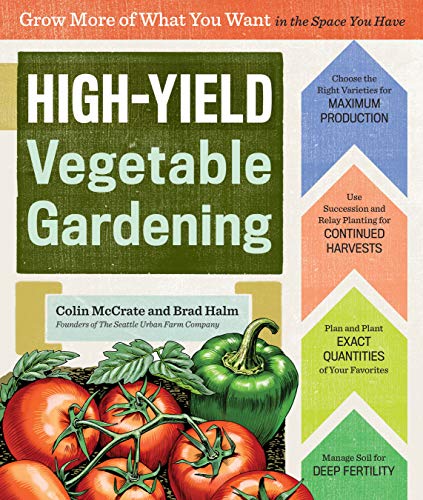 High Yield Vegetable Gardening for homestead gardens